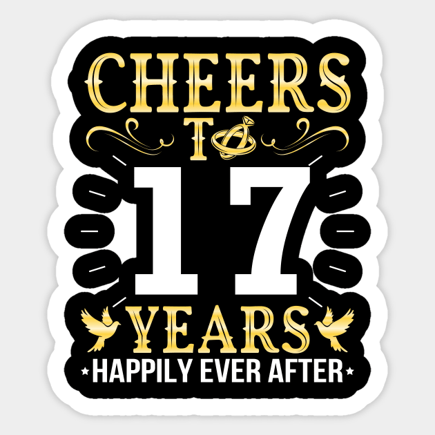 Cheers To 17 Years Happily Ever After Married Wedding Sticker by Cowan79